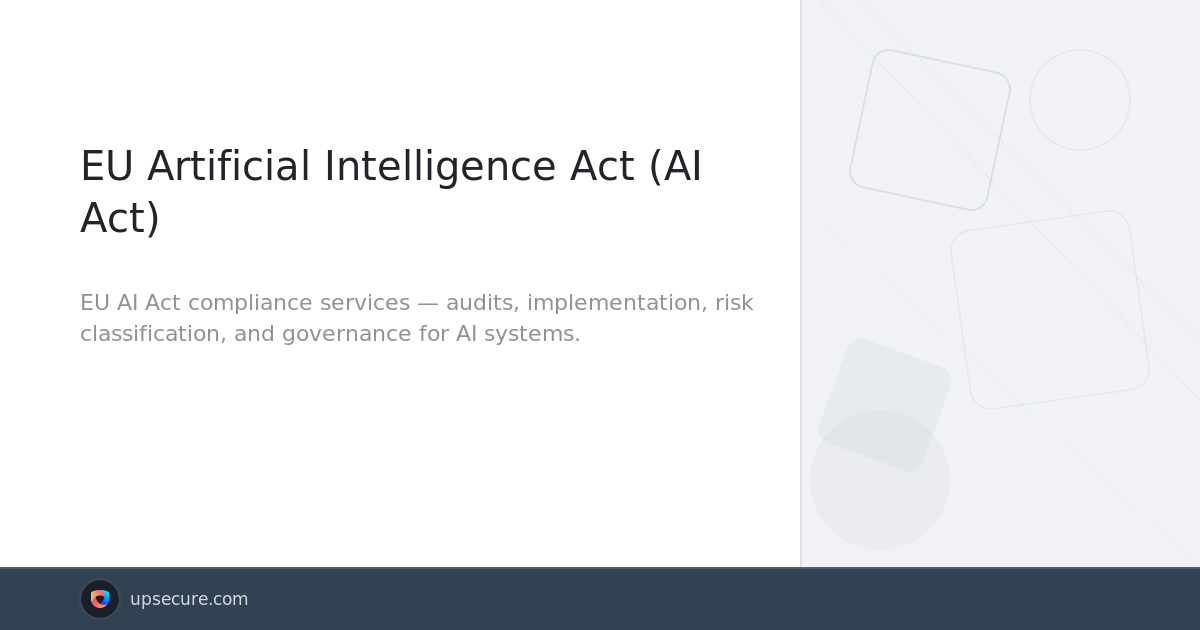 EU AI Act - Compliance Framework Guide | Up Secure