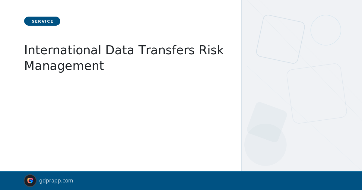 International Data Transfers Risk Management | GDPR App
